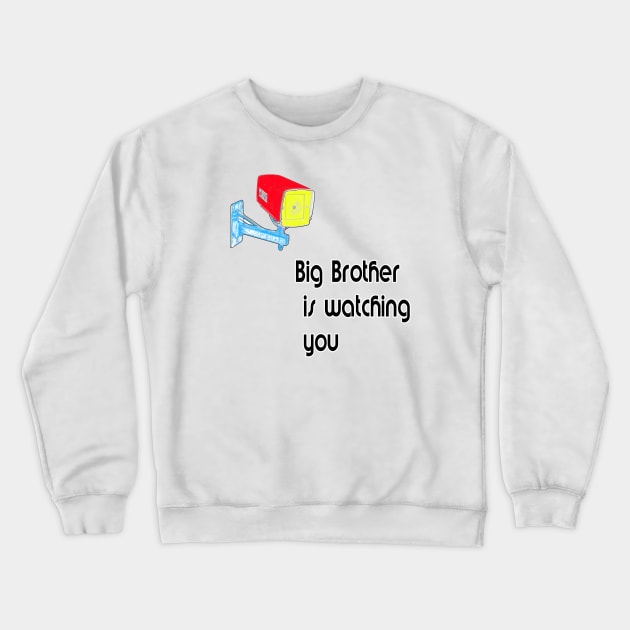 Big brother is watching you Crewneck Sweatshirt by fantastic-designs